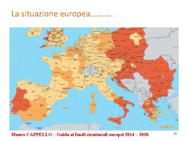 La situazione europea………. . Mauro CAPPELLO – Guida ai fondi strutturali europei 2014 –