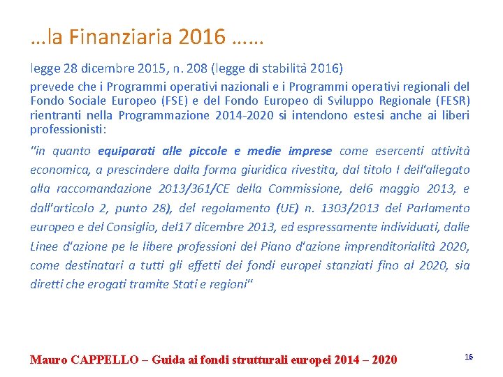 …la Finanziaria 2016 …… legge 28 dicembre 2015, n. 208 (legge di stabilita 2016)