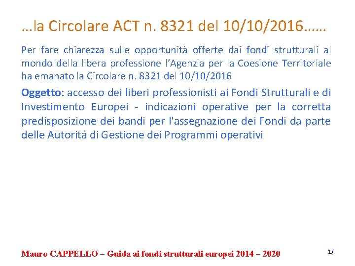 …la Circolare ACT n. 8321 del 10/10/2016…… Per fare chiarezza sulle opportunità offerte dai