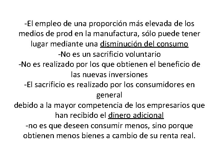 -El empleo de una proporción más elevada de los medios de prod en la