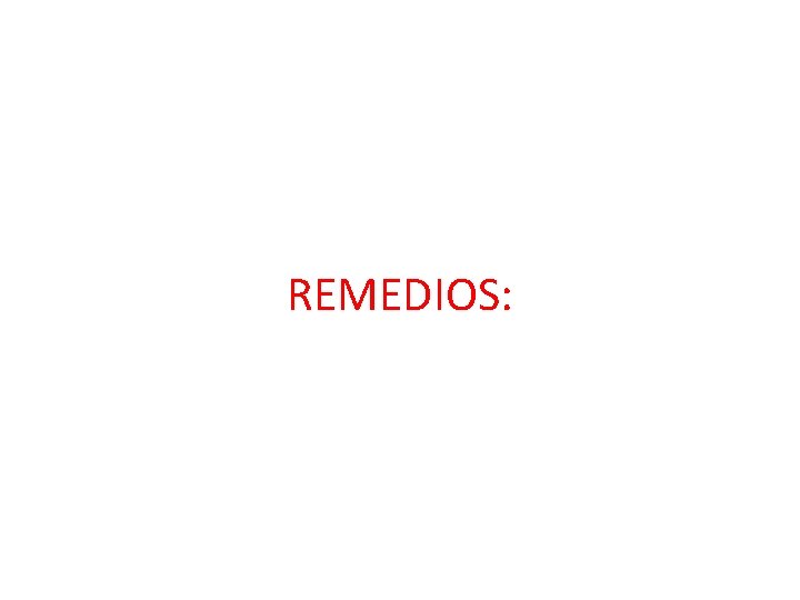 REMEDIOS: 