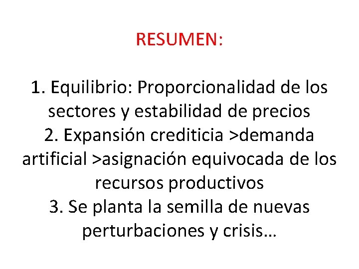 RESUMEN: 1. Equilibrio: Proporcionalidad de los sectores y estabilidad de precios 2. Expansión crediticia