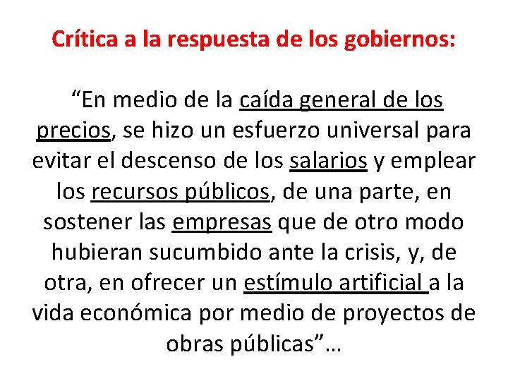 Crítica a la respuesta de los gobiernos: “En medio de la caída general de