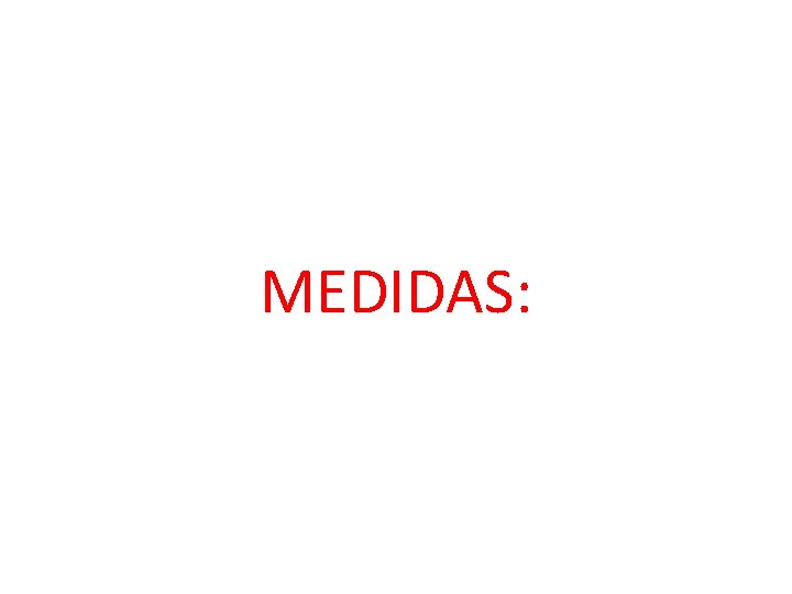 MEDIDAS: 