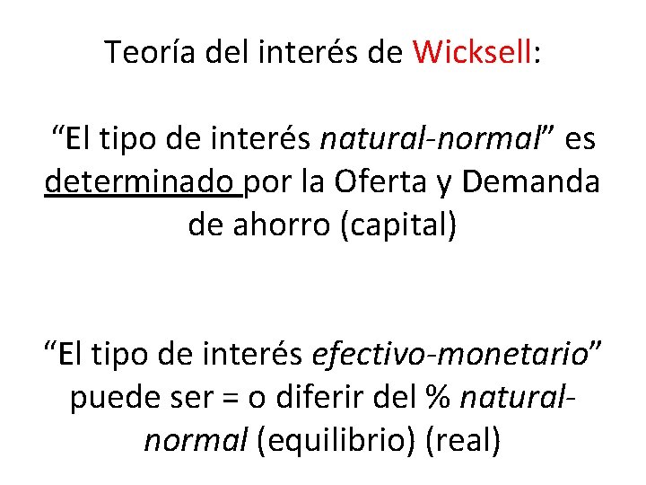 Teoría del interés de Wicksell: “El tipo de interés natural-normal” es determinado por la