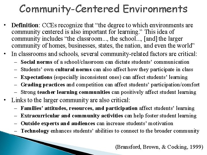 Community-Centered Environments • Definition: CCEs recognize that “the degree to which environments are community