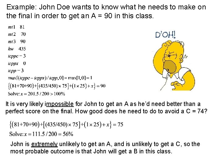Example: John Doe wants to know what he needs to make on the final