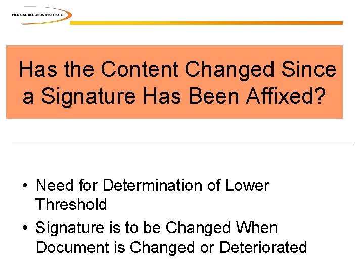Has the Content Changed Since a Signature Has Been Affixed? • Need for Determination