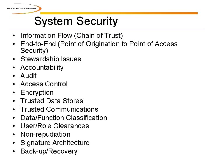 System Security • Information Flow (Chain of Trust) • End-to-End (Point of Origination to