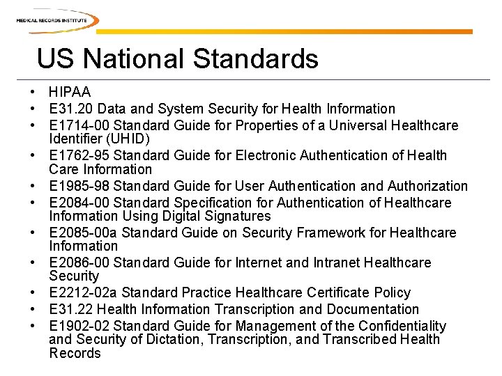 US National Standards • HIPAA • E 31. 20 Data and System Security for