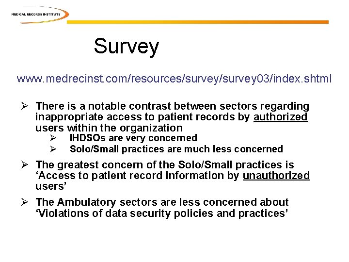Survey www. medrecinst. com/resources/survey 03/index. shtml Ø There is a notable contrast between sectors
