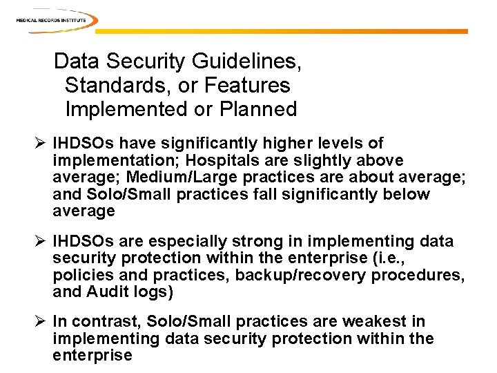 Data Security Guidelines, Standards, or Features Implemented or Planned Ø IHDSOs have significantly higher