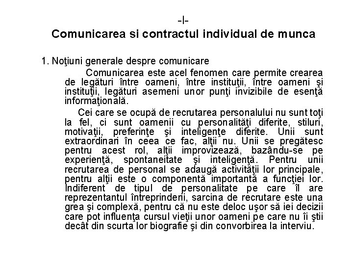 -IComunicarea si contractul individual de munca 1. Noţiuni generale despre comunicare Comunicarea este acel