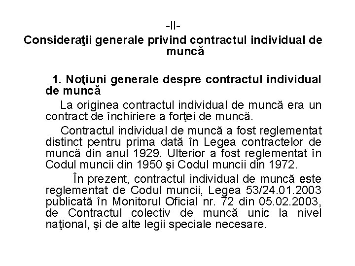 -IIConsideraţii generale privind contractul individual de muncă 1. Noţiuni generale despre contractul individual de