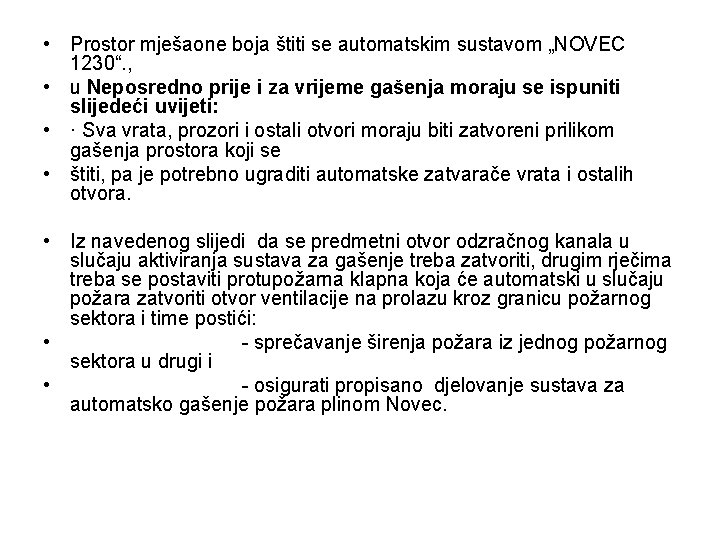  • Prostor mješaone boja štiti se automatskim sustavom „NOVEC 1230“. , • u