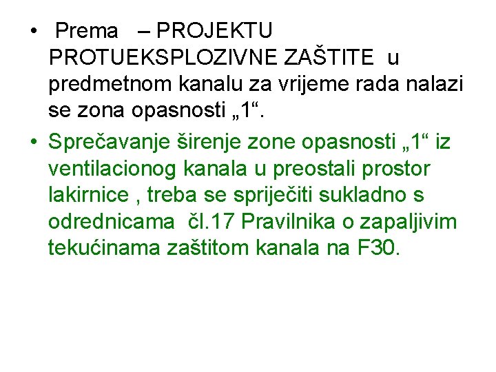  • Prema – PROJEKTU PROTUEKSPLOZIVNE ZAŠTITE u predmetnom kanalu za vrijeme rada nalazi