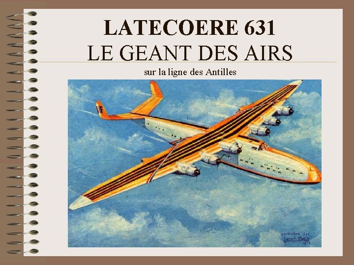 LATECOERE 631 LE GEANT DES AIRS sur la ligne des Antilles 