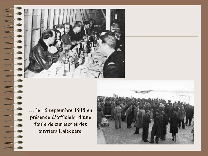 … le 16 septembre 1945 en présence d’officiels, d’une foule de curieux et des