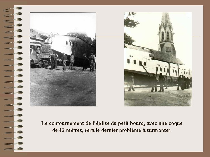 Le contournement de l’église du petit bourg, avec une coque de 43 mètres, sera