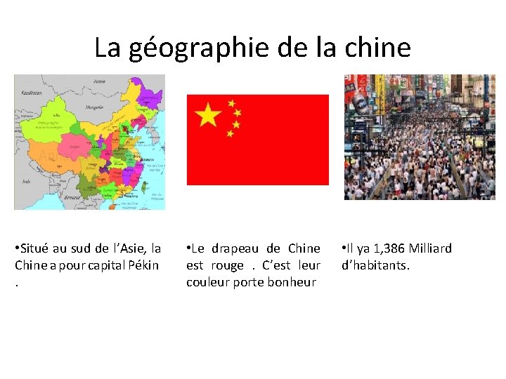 La géographie de la chine • Situé au sud de l’Asie, la Chine a