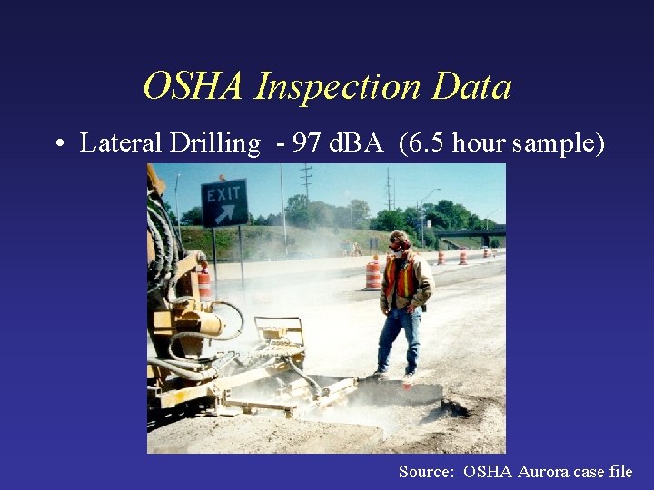 OSHA Inspection Data • Lateral Drilling - 97 d. BA (6. 5 hour sample) OSHA Inspection Data • Lateral Drilling - 97 d. BA (6. 5 hour sample)