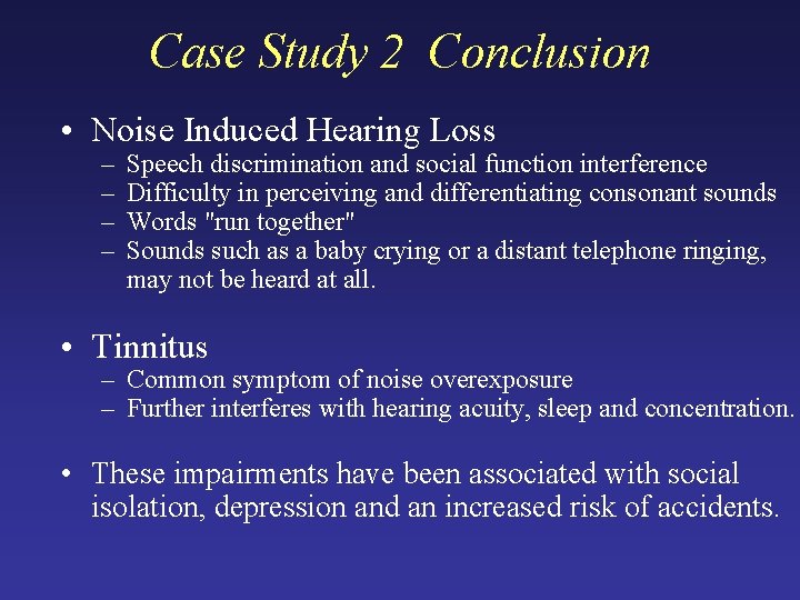 Case Study 2 Conclusion • Noise Induced Hearing Loss – – Speech discrimination and Case Study 2 Conclusion • Noise Induced Hearing Loss – – Speech discrimination and