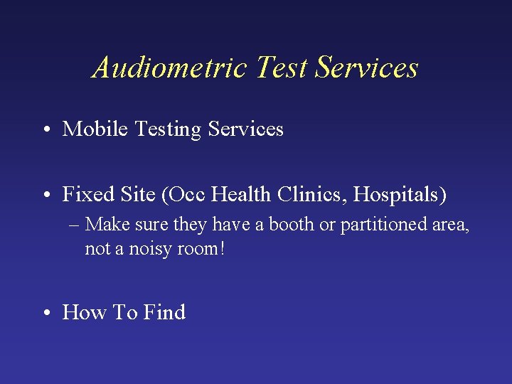 Audiometric Test Services • Mobile Testing Services • Fixed Site (Occ Health Clinics, Hospitals) Audiometric Test Services • Mobile Testing Services • Fixed Site (Occ Health Clinics, Hospitals)