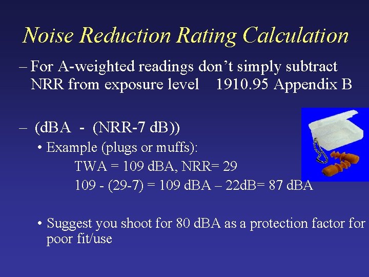 Noise Reduction Rating Calculation – For A-weighted readings don’t simply subtract NRR from exposure