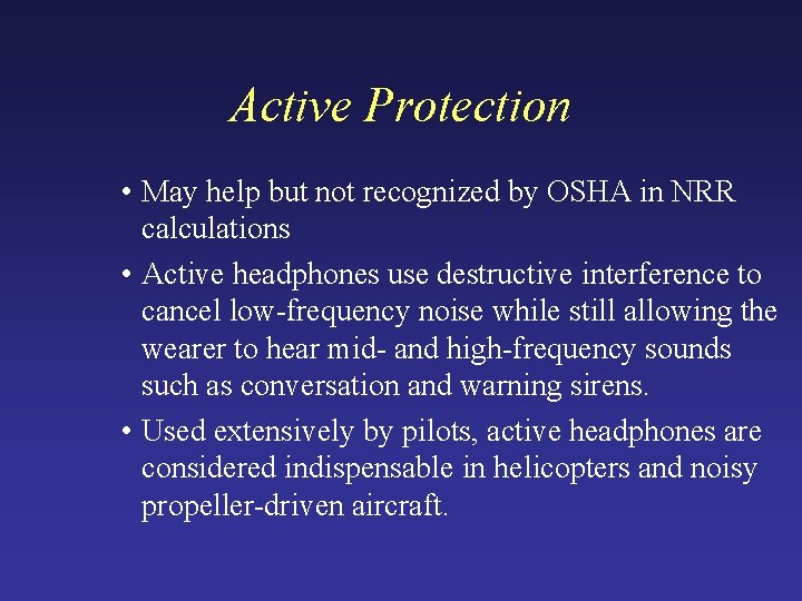 Active Protection • May help but not recognized by OSHA in NRR calculations • Active Protection • May help but not recognized by OSHA in NRR calculations •