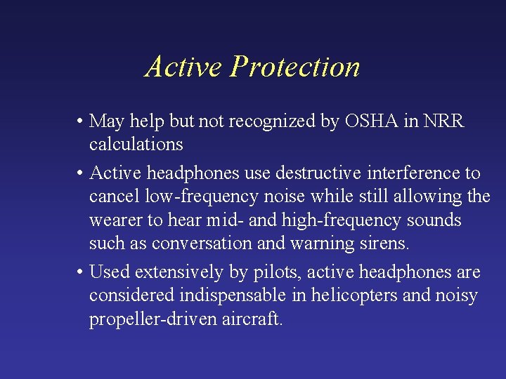 Active Protection • May help but not recognized by OSHA in NRR calculations •