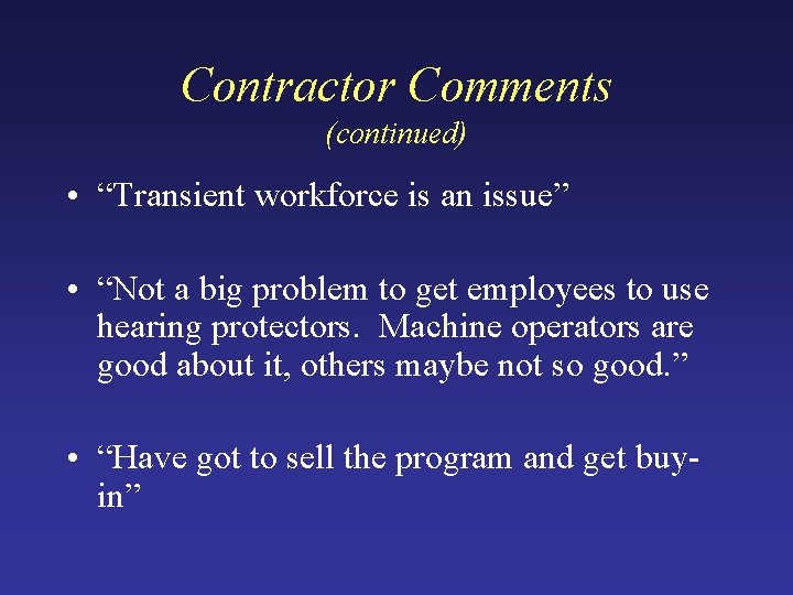 Contractor Comments (continued) • “Transient workforce is an issue” • “Not a big problem Contractor Comments (continued) • “Transient workforce is an issue” • “Not a big problem