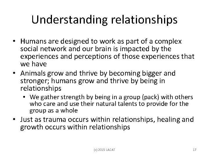 Understanding relationships • Humans are designed to work as part of a complex social