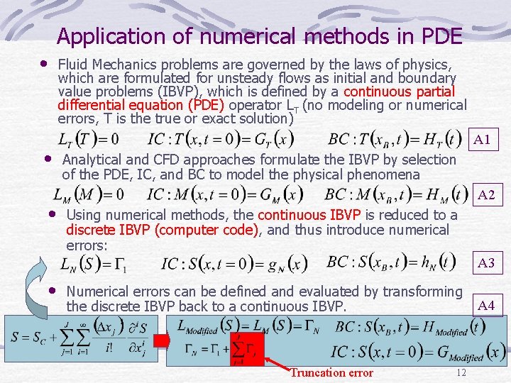 Application of numerical methods in PDE • • • Fluid Mechanics problems are governed