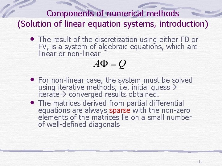 Components of numerical methods (Solution of linear equation systems, introduction) • The result of