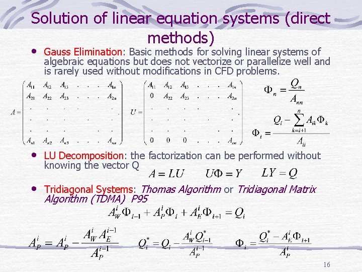 Solution of linear equation systems (direct methods) • Gauss Elimination: Basic methods for solving