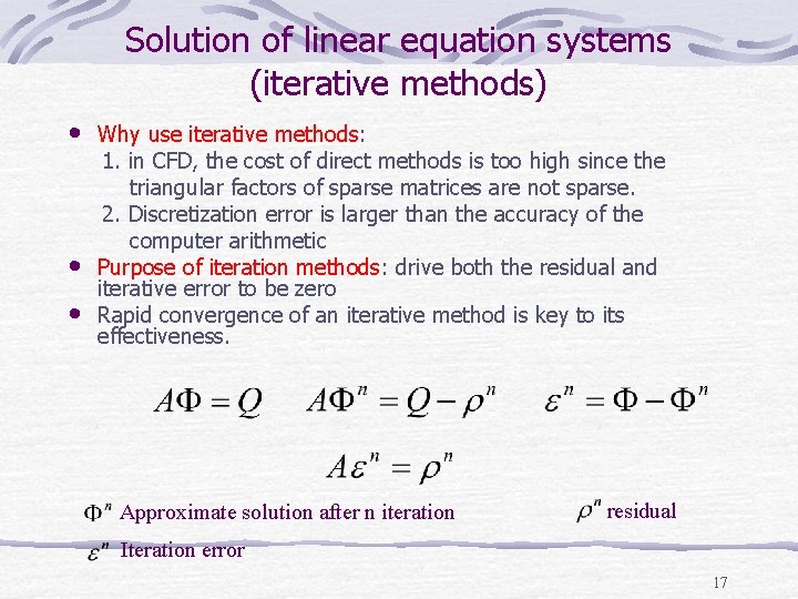 Solution of linear equation systems (iterative methods) • • • Why use iterative methods: