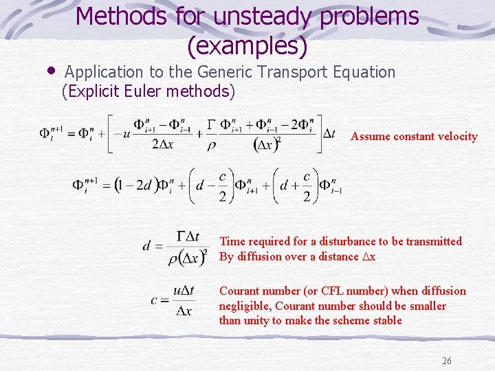  • Methods for unsteady problems (examples) Application to the Generic Transport Equation (Explicit