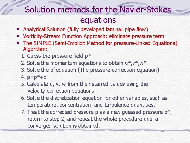  • • • Solution methods for the Navier-Stokes equations Analytical Solution (fully developed