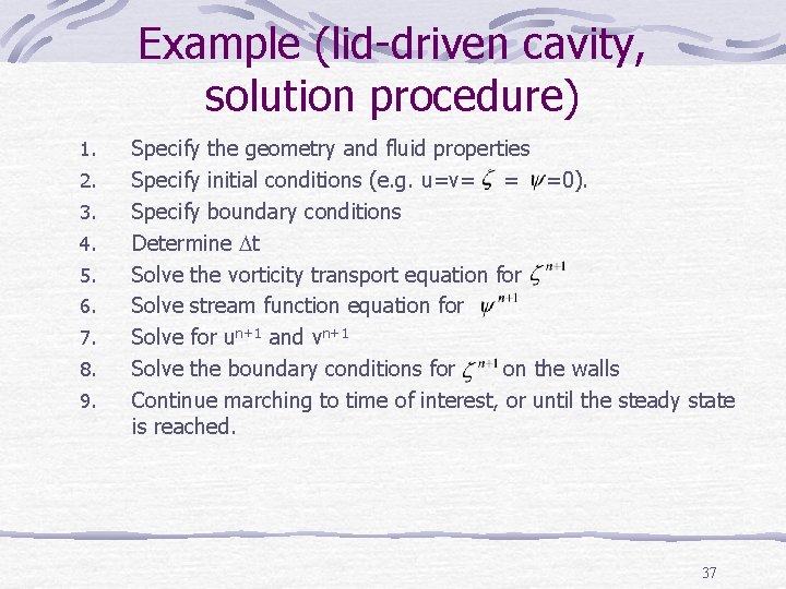 Example (lid-driven cavity, solution procedure) 1. 2. 3. 4. 5. 6. 7. 8. 9.