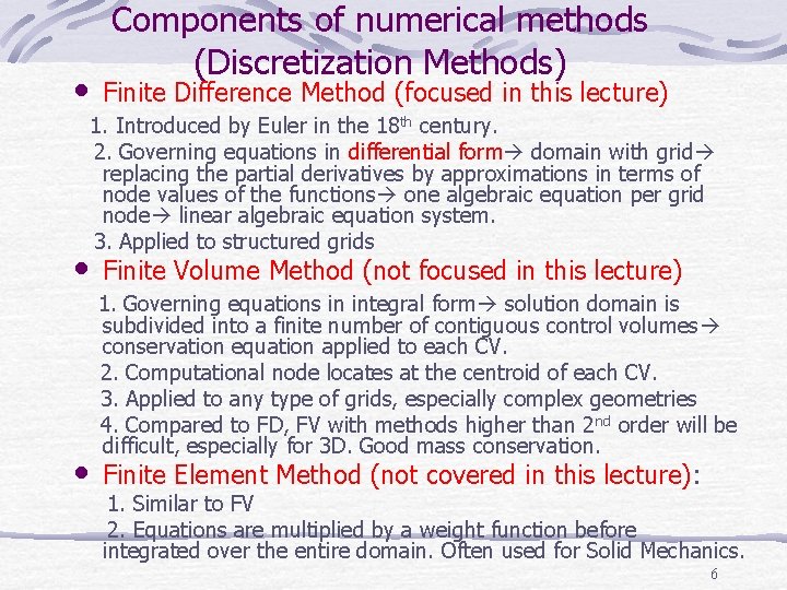  • • • Components of numerical methods (Discretization Methods) Finite Difference Method (focused