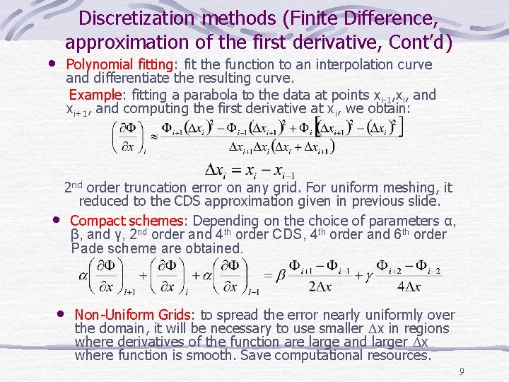  • Discretization methods (Finite Difference, approximation of the first derivative, Cont’d) Polynomial fitting: