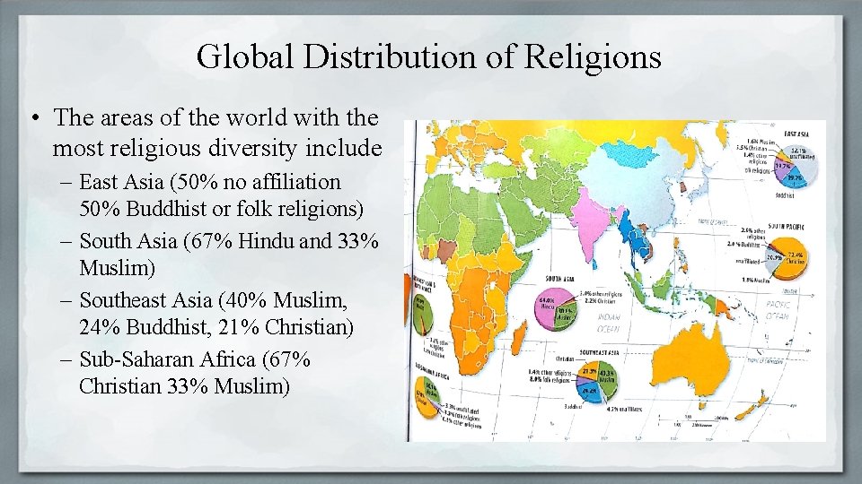 Global Distribution of Religions • The areas of the world with the most religious