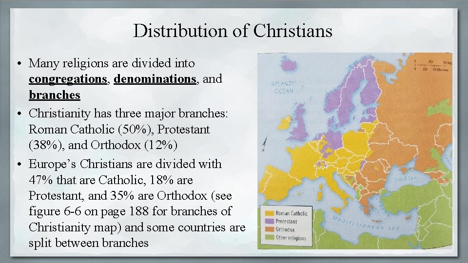 Distribution of Christians • Many religions are divided into congregations, denominations, and branches •