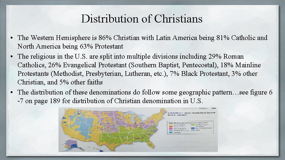 Distribution of Christians • The Western Hemisphere is 86% Christian with Latin America being