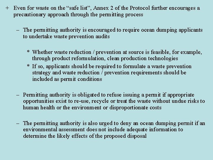 + Even for waste on the “safe list”, Annex 2 of the Protocol further