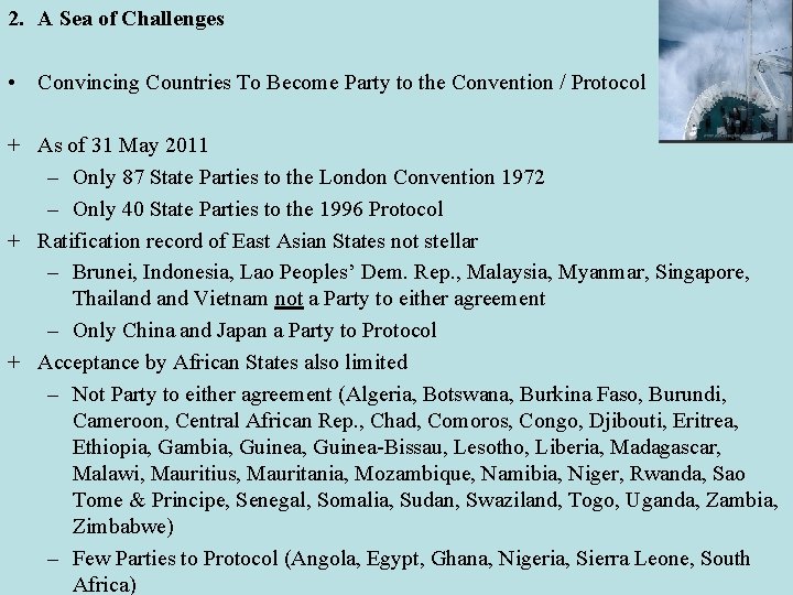 2. A Sea of Challenges • Convincing Countries To Become Party to the Convention