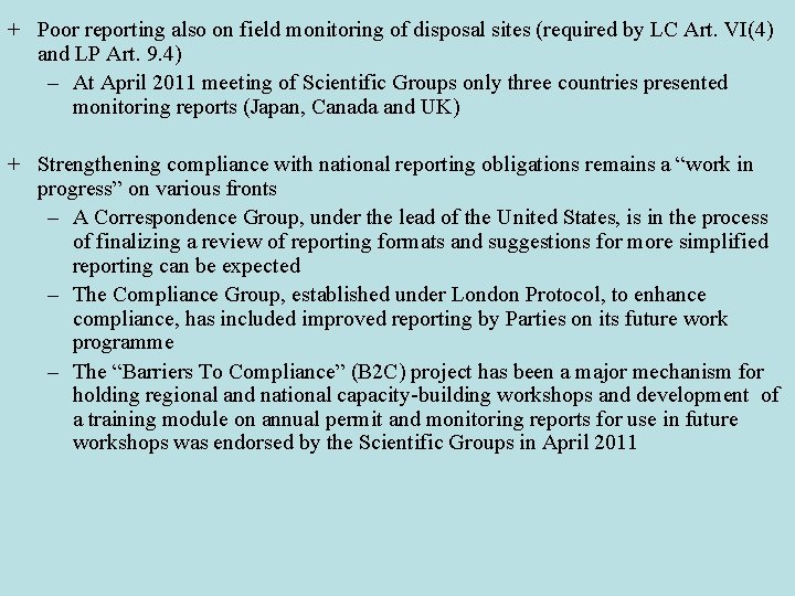 + Poor reporting also on field monitoring of disposal sites (required by LC Art.