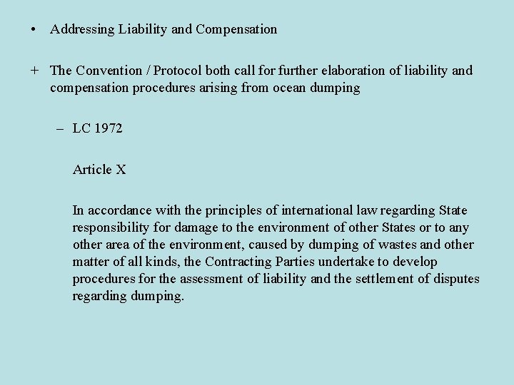  • Addressing Liability and Compensation + The Convention / Protocol both call for