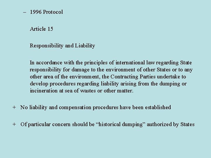 – 1996 Protocol Article 15 Responsibility and Liability In accordance with the principles of