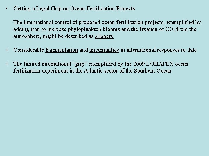  • Getting a Legal Grip on Ocean Fertilization Projects The international control of